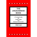 The Ungrammar Book: A Practical Guide for Proper Usage and Sentence Construction - Paperback