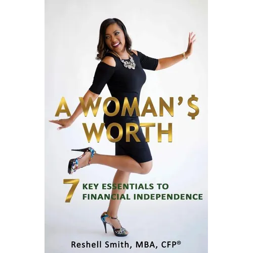A Woman'$ Worth: 7 Key Essentials to Financial Independence - Paperback