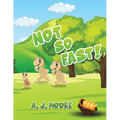 Not So Fast! - Paperback