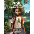 AKIL Learns of His Hidden History - Paperback