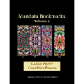 Mandala Bookmarks Volume 6: Large Print Cross Stitch Patterns - Paperback