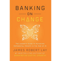 Banking on Change: The Leader's Guide to Achieving Exponential Growth in the Age of AI - Hardcover