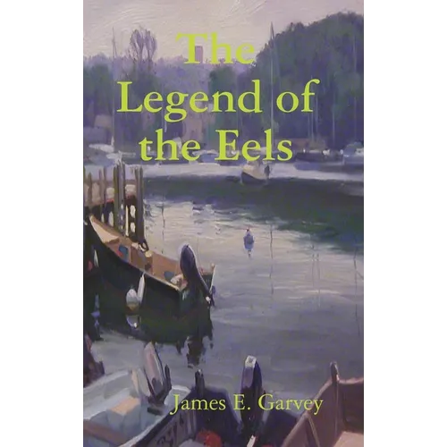 The Legend of the Eels - Hardcover