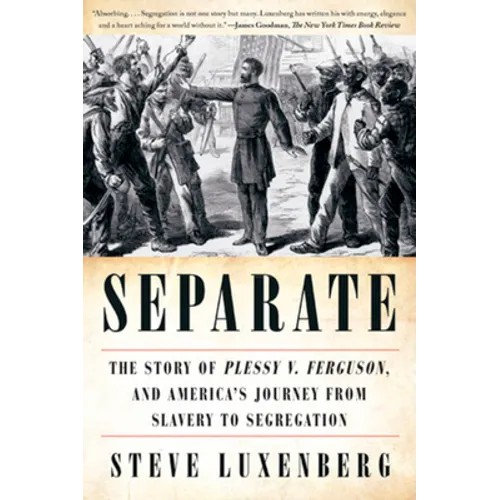 Separate: The Story of Plessy V. Ferguson, and America's Journey from Slavery to Segregation - Paperback