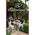 Be Encouraged - Paperback