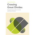 Crossing Great Divides: City and Country in Environmental and Political Disorder - Paperback