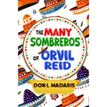 The Many Sombreros of Orvil Reid - Paperback