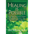 Healing Is Possible: New Hope for Chronic Fatigue, Fibromyalgia, Persistent Pain, and Other Chronic Illnesses - Hardcover