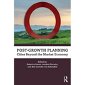 Post-Growth Planning: Cities Beyond the Market Economy - Paperback