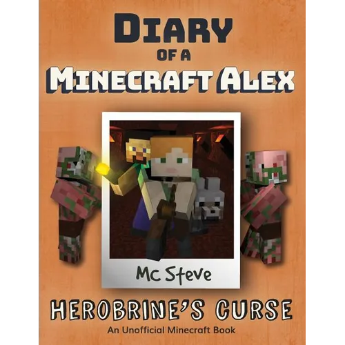 Diary of a Minecraft Alex: Book 1 - Herobrine's Curse - Paperback