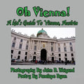 Oh Vienna! a Kid's Guide to Vienna, Austria - Paperback