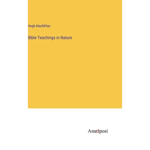 Bible Teachings in Nature - Hardcover