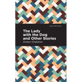 The Lady with the Dog and Other Stories - Hardcover