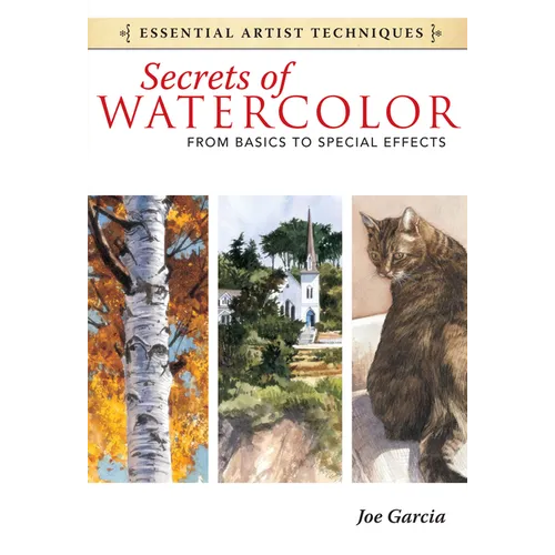 Secrets of Watercolor: From Basics to Special Effects - Paperback
