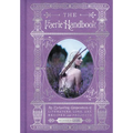 The Faerie Handbook: An Enchanting Compendium of Literature, Lore, Art, Recipes, and Projects - Hardcover