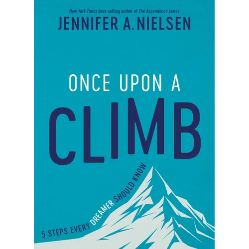 Once Upon a Climb: 5 Steps Every Dreamer Should Know - Hardcover