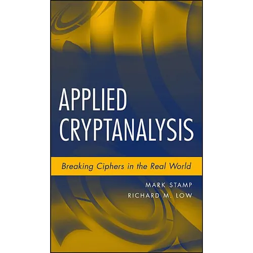 Applied Cryptanalysis: Breaking Ciphers in the Real World - Hardcover