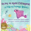 Un Pez en Aguas Extranjeras, un Libro de Cumpleaños en Español e Inglés: A Fish in Foreign Waters, a Bilingual Birthday Book in Spanish-English - Hardcover