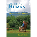On Being Human: An Operator's Manual - Paperback