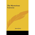 The Mysterious Universe - Hardcover