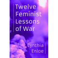 Twelve Feminist Lessons of War - Paperback