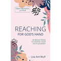 Reaching for God's Hand: 40 Reflections to Deepen Your Faith Journey - Paperback