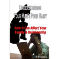 Understanding Your Man's Porn Habit: How it Can Affect Your Family & Relationship - Paperback