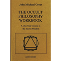 The Occult Philosophy Workbook: A One Year Course in the Secret Wisdom - Hardcover