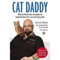 Cat Daddy: What the World's Most Incorrigible Cat Taught Me about Life, Love, and Coming Clean - Paperback