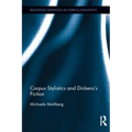 Corpus Stylistics and Dickens's Fiction - Paperback