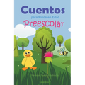 Cuentos para Niños en Edad Preescolar: Hermosos Cuentos Ilustrados - Paperback