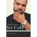 The Words and Music of Ice Cube - Hardcover