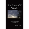 The Power Of Words: Words And Their Side-Effects - Hardcover