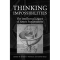 Thinking Impossibilities: The Intellectual Legacy of Amos Funkenstein - Hardcover