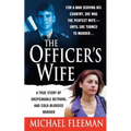 Officer's Wife: A True Story of Unspeakable Betrayal and Cold-Blooded Murder - Paperback