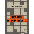 How to Be Normal: Essays - Paperback