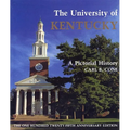 The University of Kentucky: A Pictorial History - Hardcover