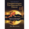 Understanding the Dreams You Dream: Biblical Keys for Hearing God's Voice in the Night - Paperback