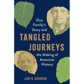 Tangled Journeys: One Family's Story and the Making of American History - Paperback
