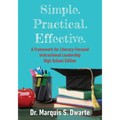 Simple. Practical. Effective. A Framework for Literacy-Based Instructional Leadership High School Edition - Paperback