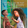 Stop Calling Me That! My Name Is Araminta - Hardcover