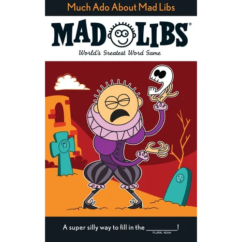 Much ADO about Mad Libs: World's Greatest Word Game about Shakespeare - Paperback