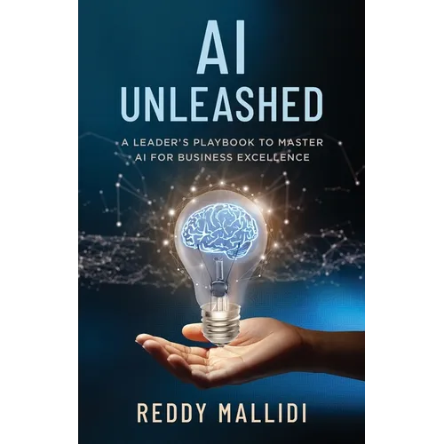 AI Unleashed: A Leader's Playbook to Master AI for Business Excellence - Paperback