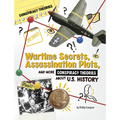 Wartime Secrets, Assassination Plots, and More Conspiracy Theories about U.S. History - Paperback