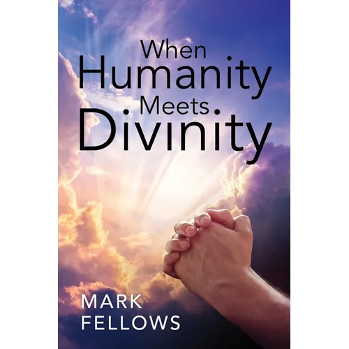 When Humanity Meets Divinity - Paperback