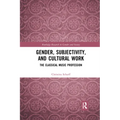 Gender, Subjectivity, and Cultural Work: The Classical Music Profession - Paperback