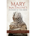 Mary Magdalene's Stations of the Cross - Hardcover