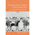 A History of the Peoples of the British Isles: From Prehistoric Times to 1688 - Paperback