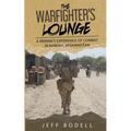 The Warfighter's Lounge: A Marine's Experience of Combat in Marjah, Afghanistan - Paperback