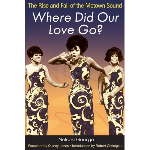 Where Did Our Love Go?: The Rise and Fall of the Motown Sound - Paperback